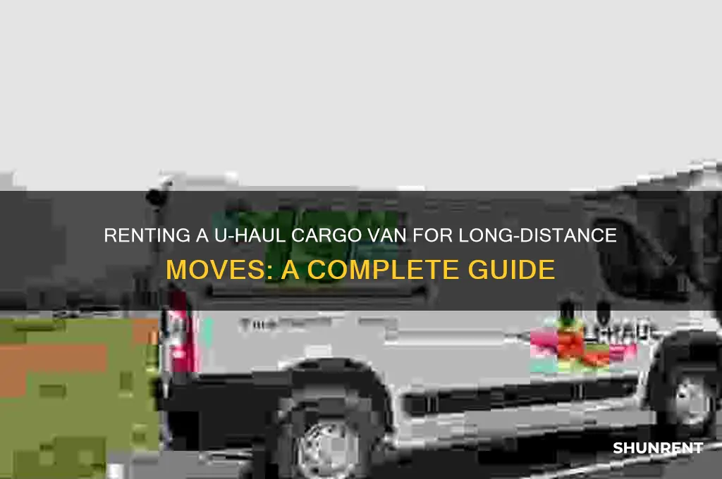how to rent u haul cargo van long distance