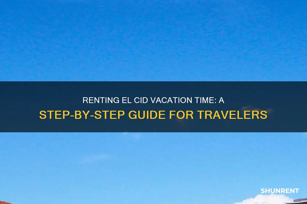 how to rent vacation time el cid