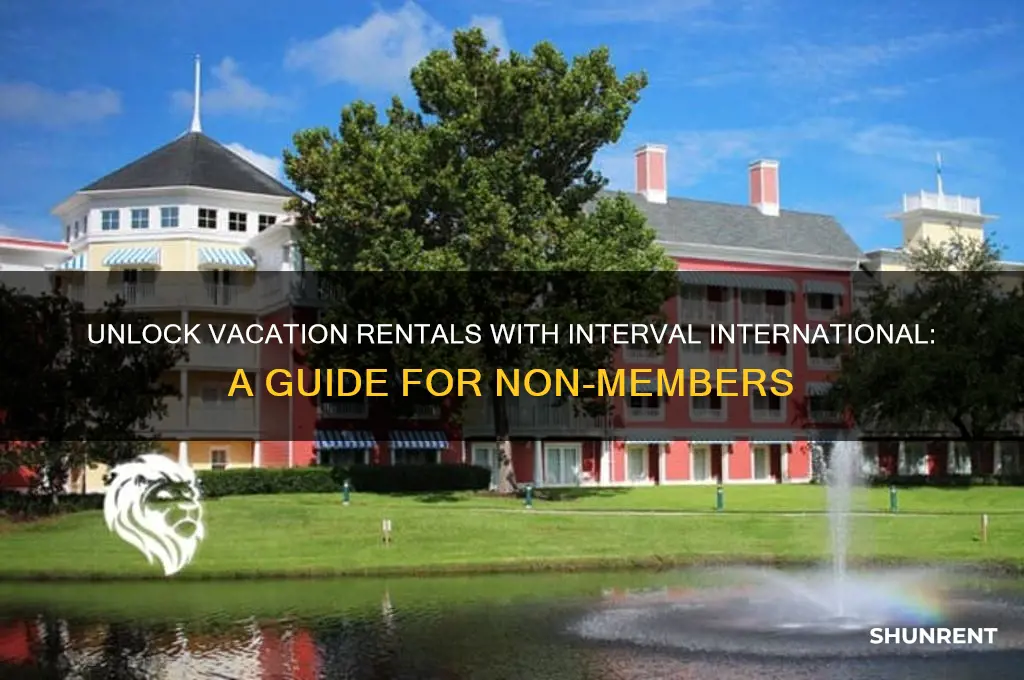 how to rent vacations to interval international non members