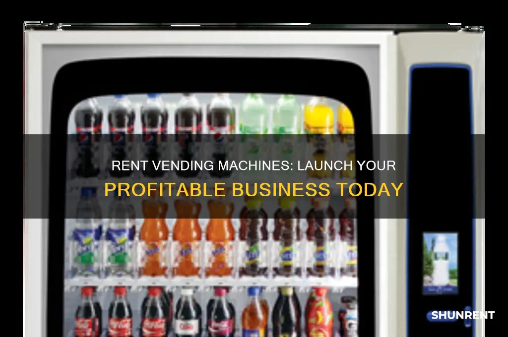 how to rent vending machines to start a business