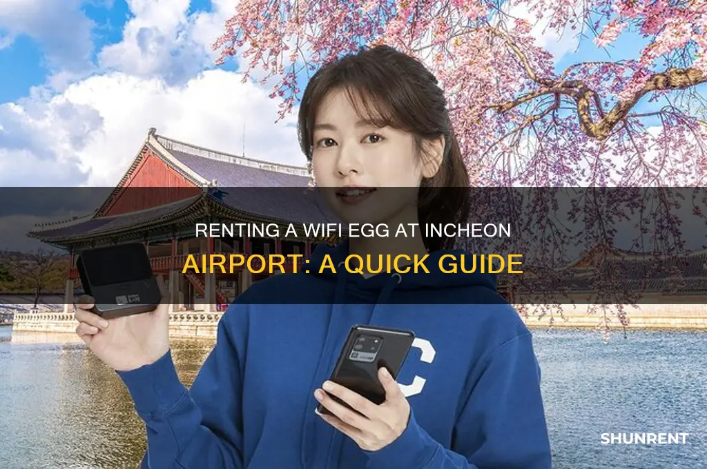 how to rent wifi egg in incheon airport