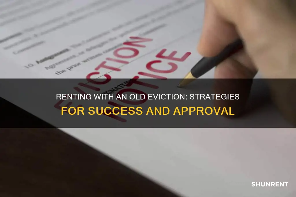 how to rent with a old eviction on your record