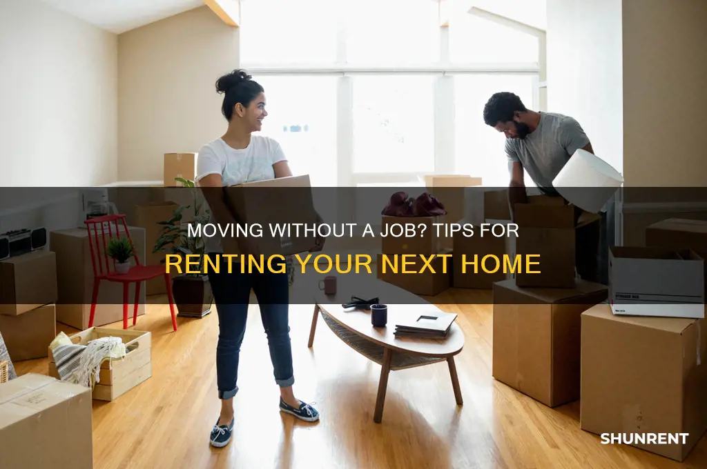 how to rent without a job when moving