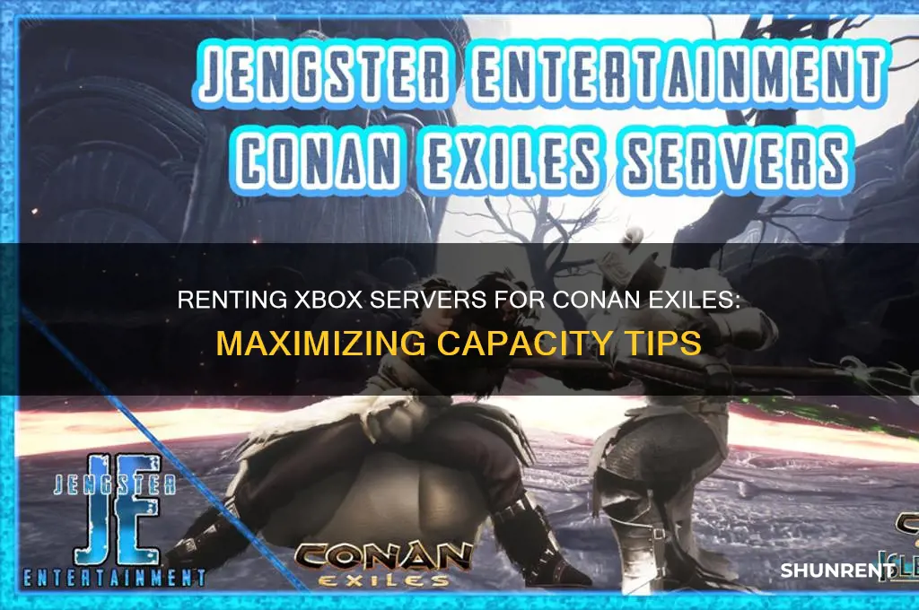 how to rent xbox servers for conan at capcity