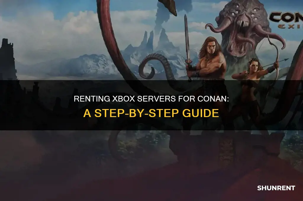 how to rent xbox servers for conan