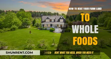 Renting Farm Land to Whole Foods: A Step-by-Step Guide
