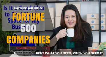 Rent Your Ideas: A Guide to Partnering with Fortune 500 Companies