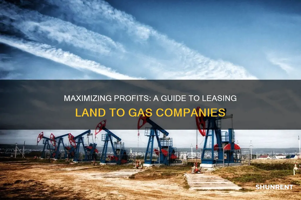 how to rent your land out to gas companies