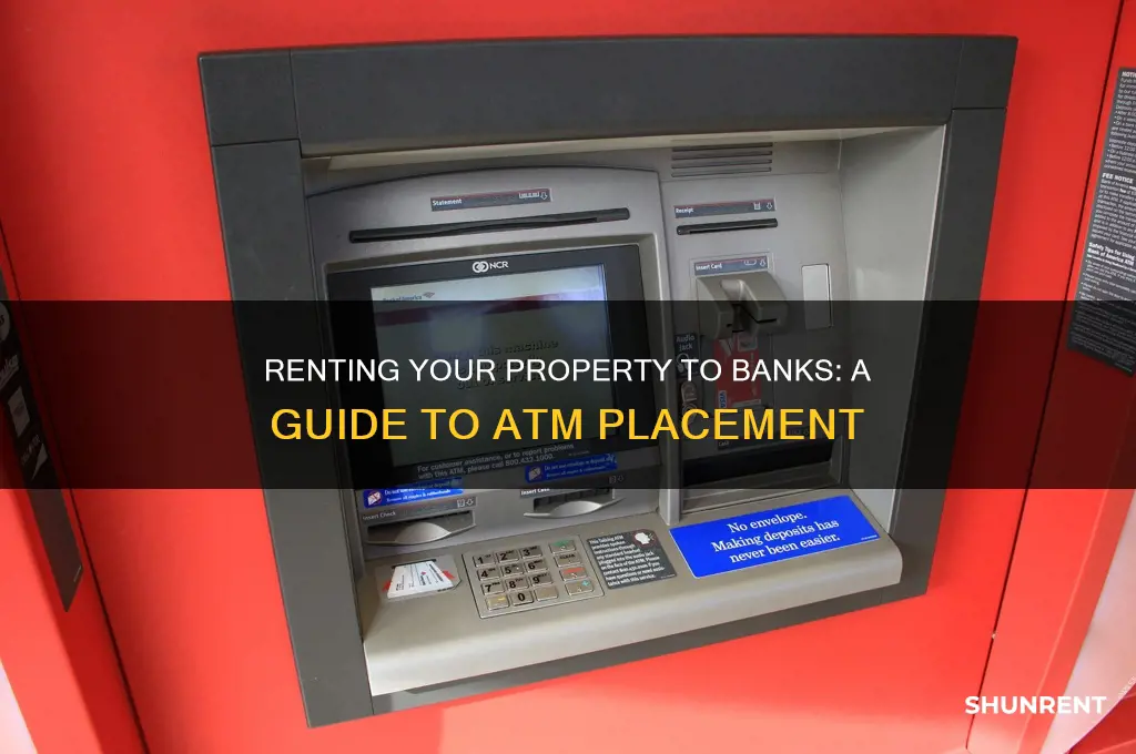 how to rent your place to bank for atm purpose