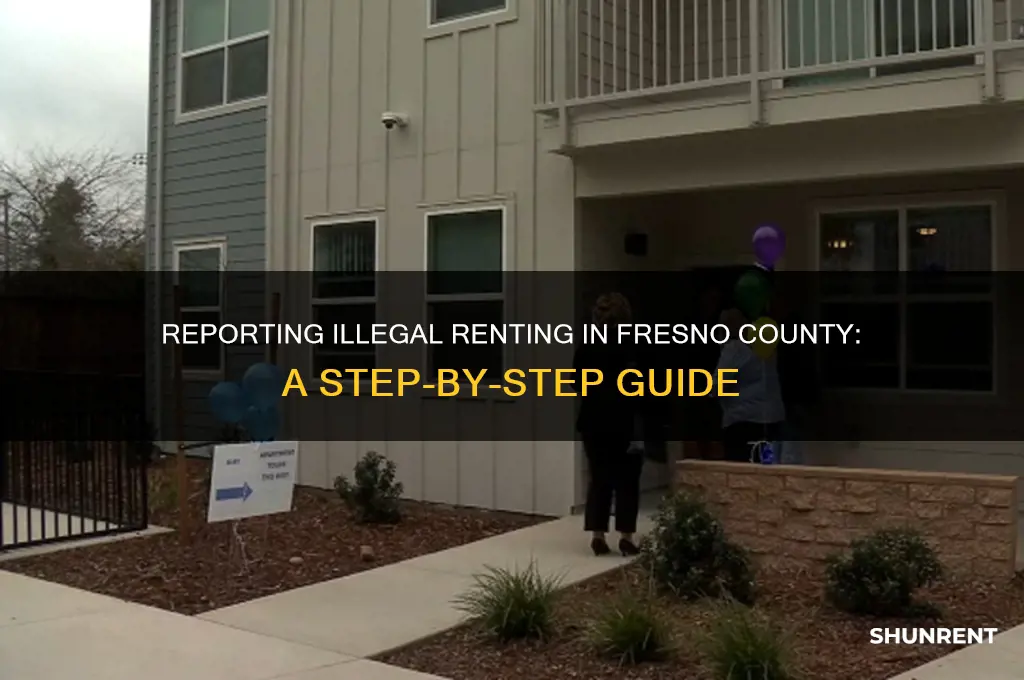 how to report illegal renting fresno county california