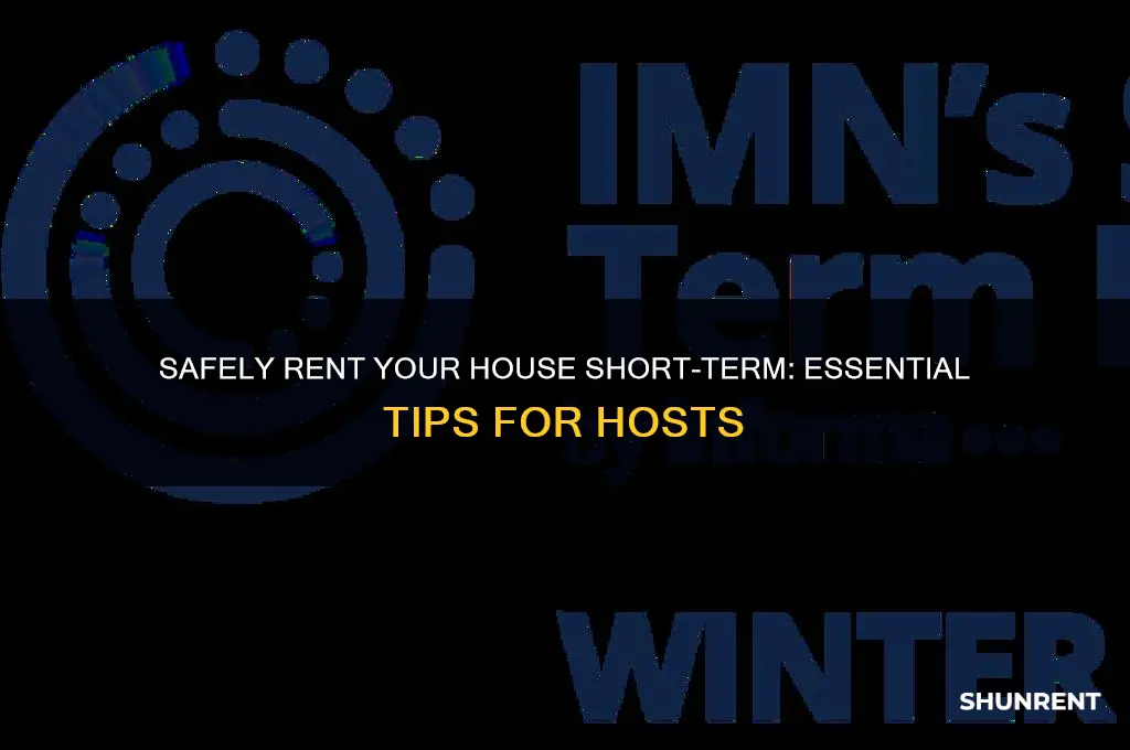 how to safely rent your hosue in shiort term