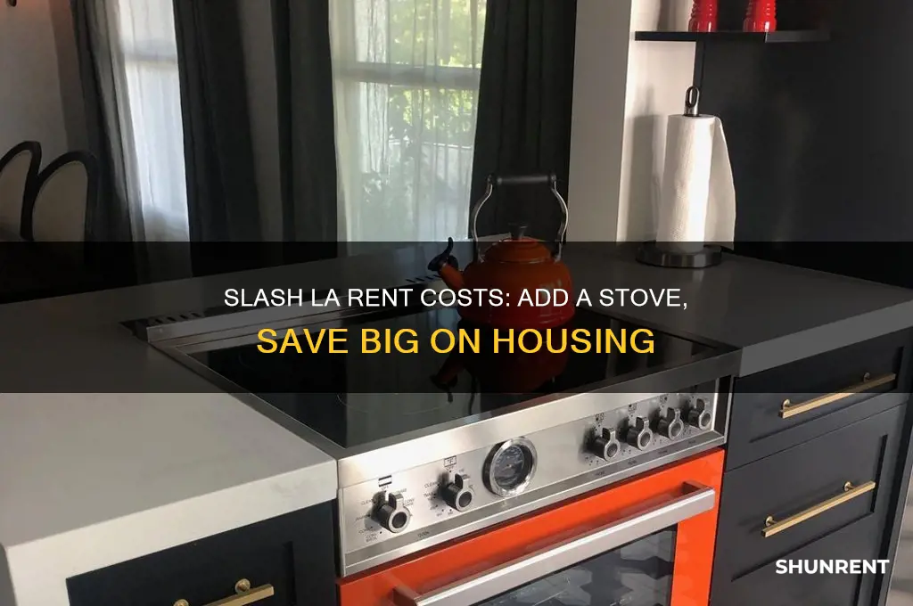 how to save on rent in la add stove