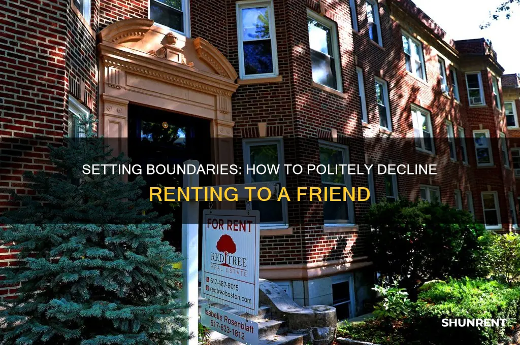 how to say no to renting to friend
