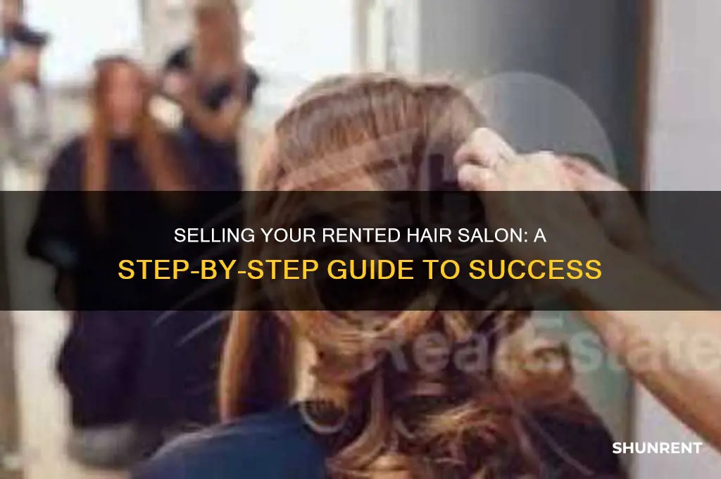 how to sell your hair salon wheb your renting