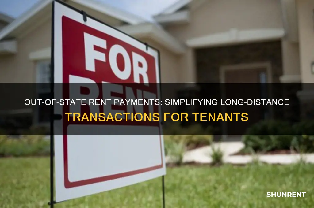 how to send rent when your out of state