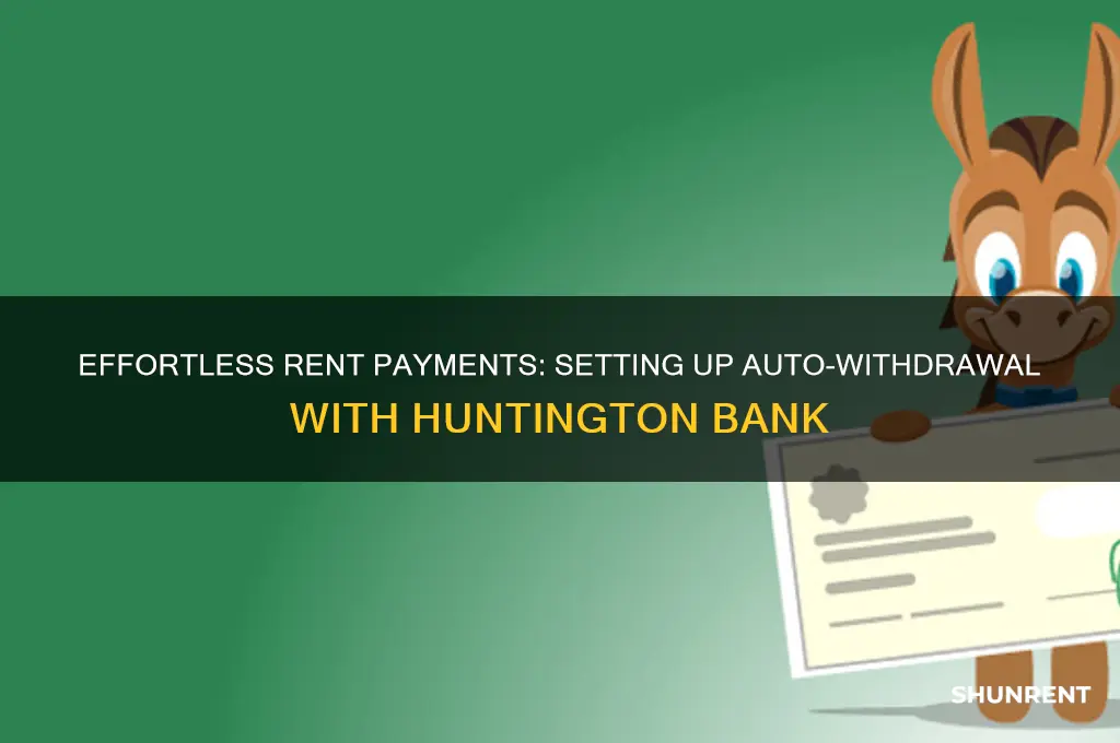 how to set up automatic withdrawal for rent huntington bank