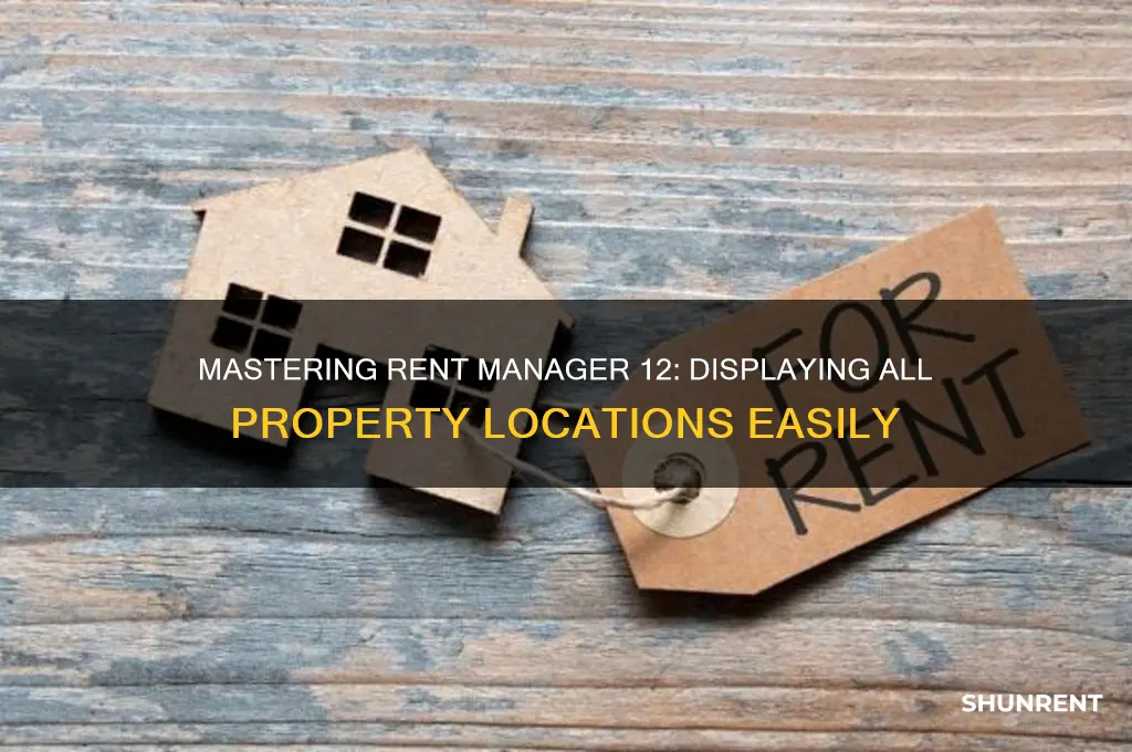 how to show all locations in rent manager 12