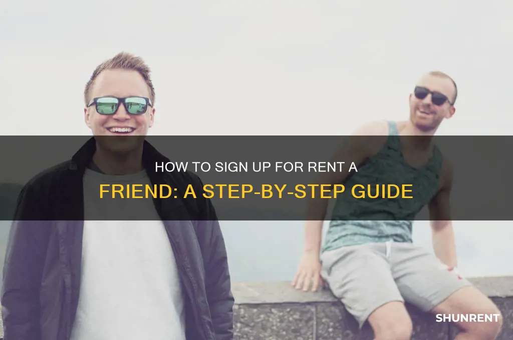 how to sign up for rent a friend