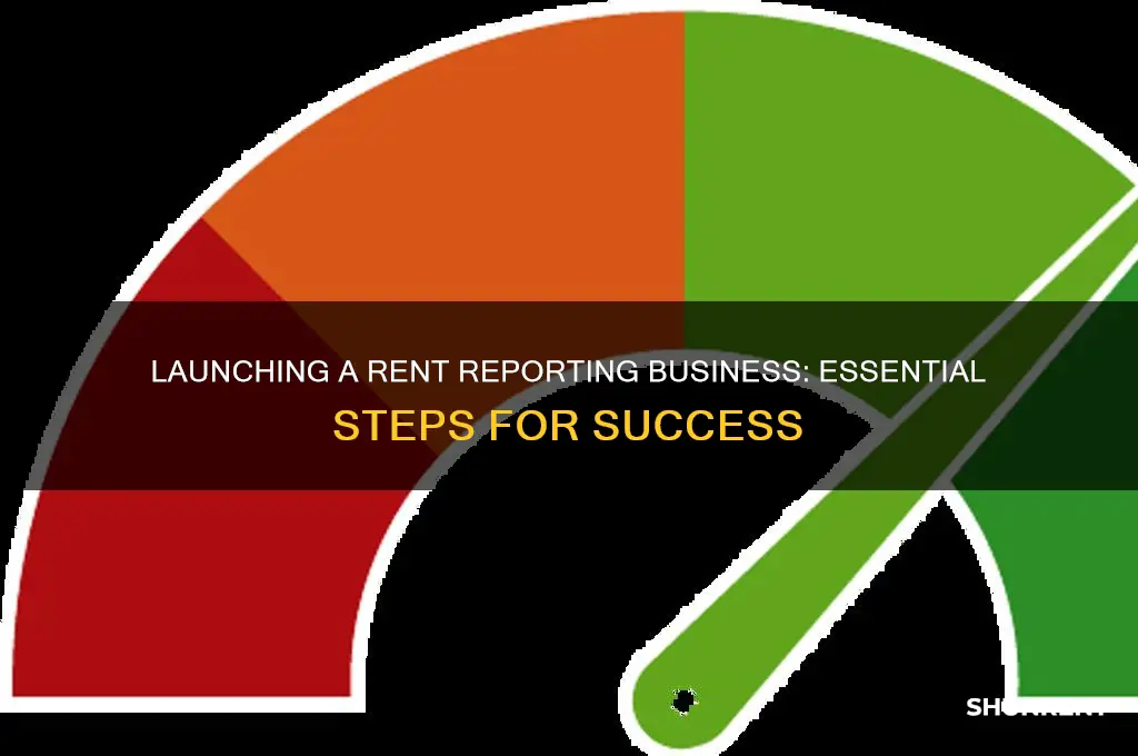 how to start a rent reporting business