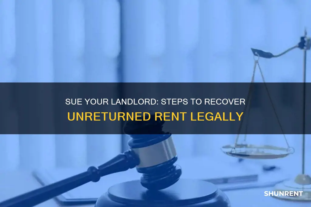 how to sue landloard who wont return rent