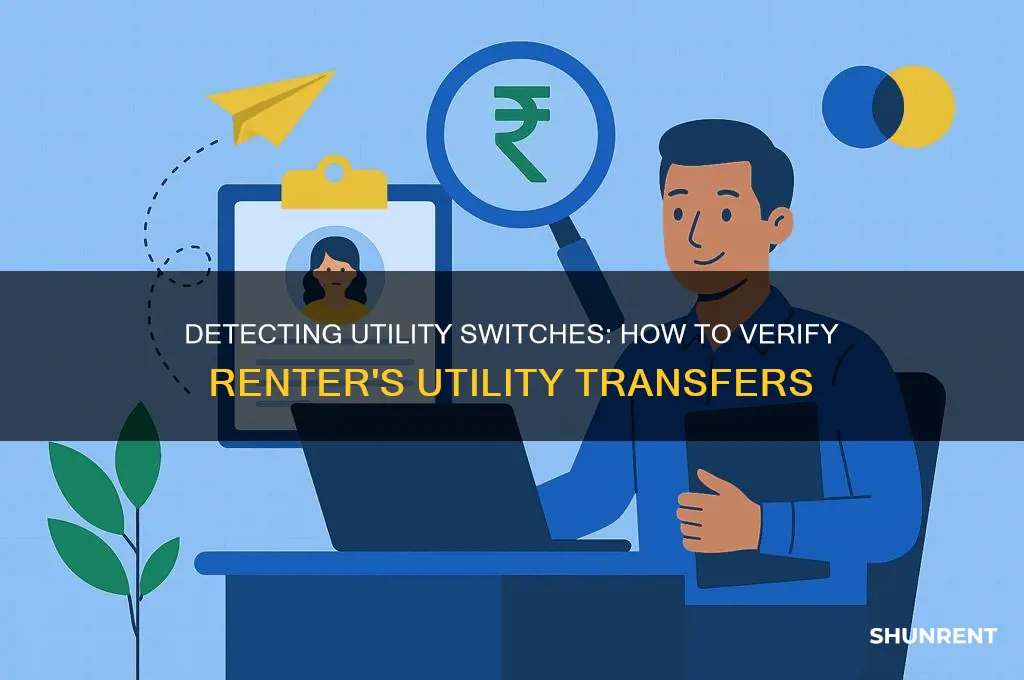 how to tell if renter switched over utitlities