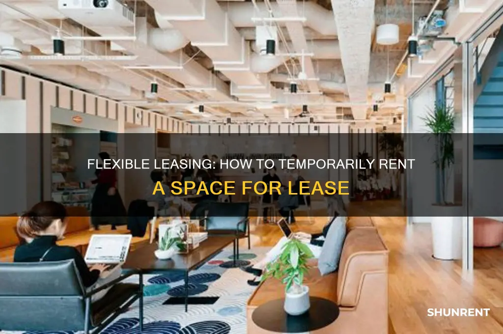 how to temporarily rent a space for lease