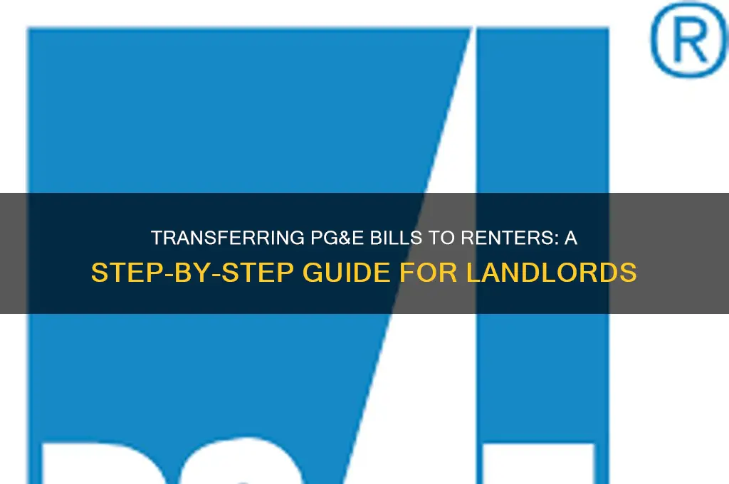 how to transfer bill to renter pge