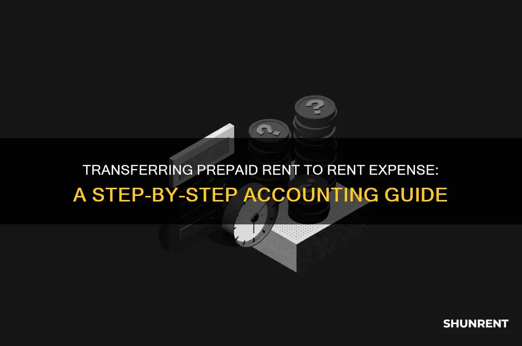 how to transfer prepaid rent expense to rent expense