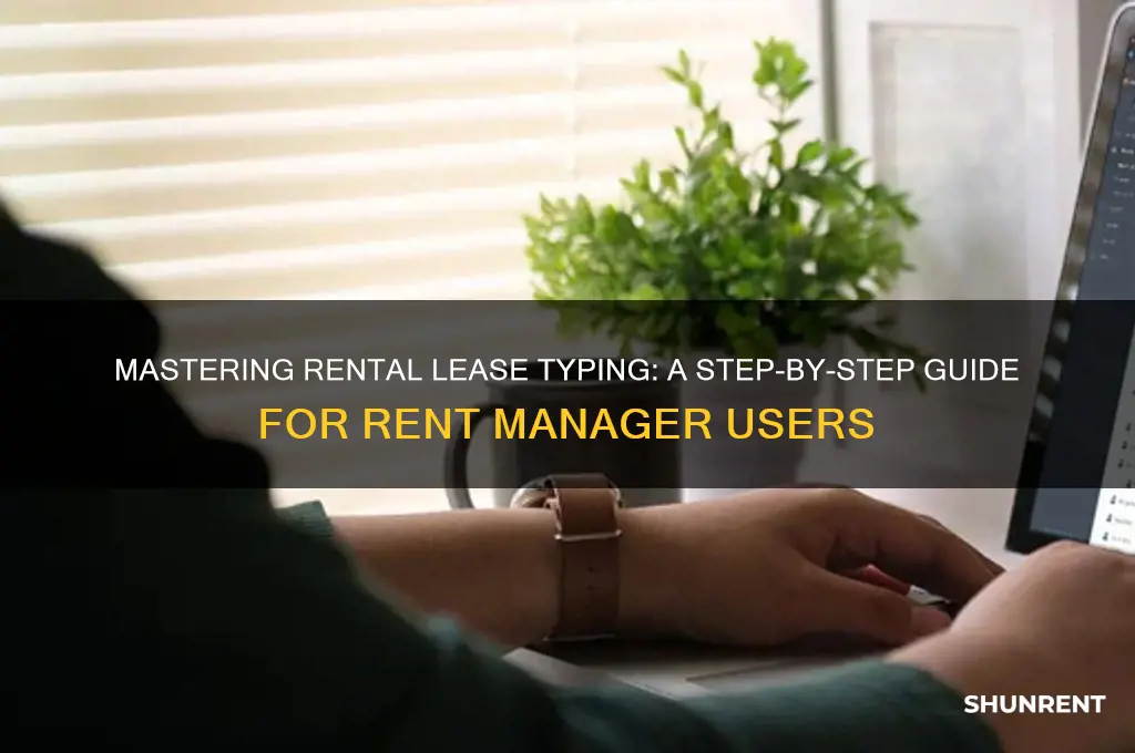 how to type rental lease on rent manager