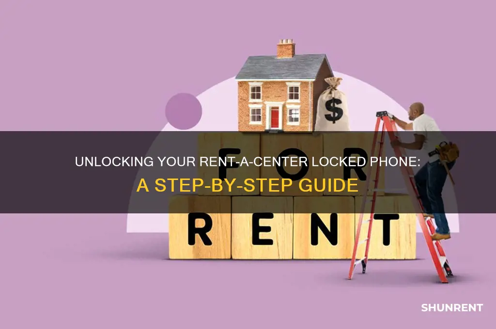 how to unlock a phone rent a center locked