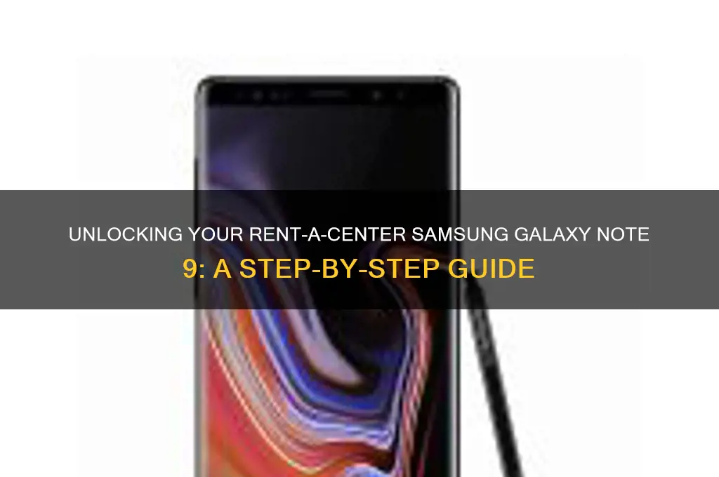 how to unlock rent a center phone note 9