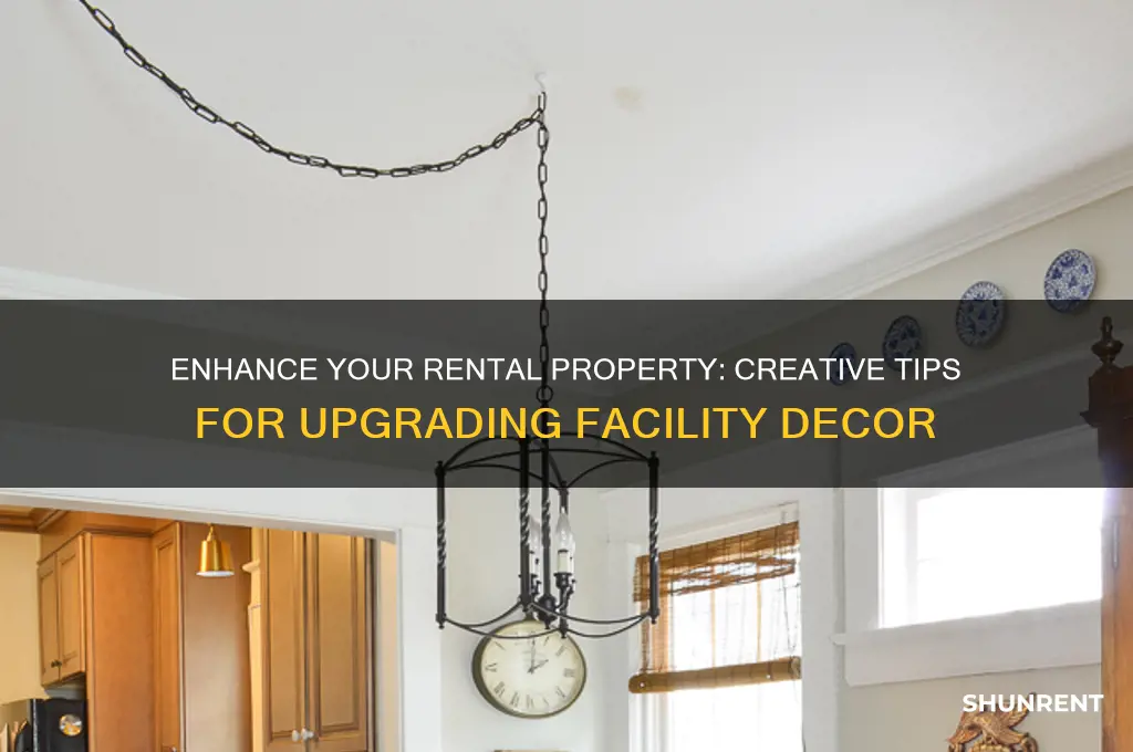 how to upgrade facility decoration in rent please