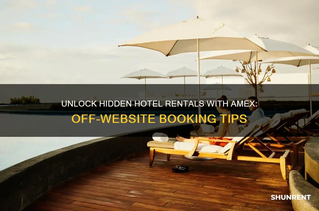 how to use amex to rent hotel not on website