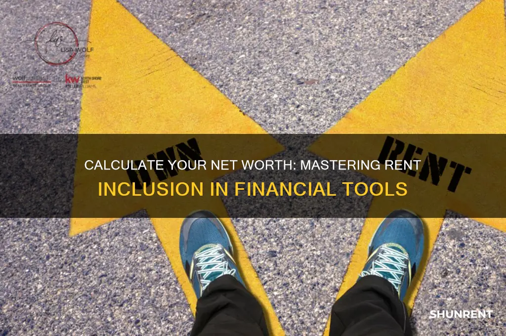 how to use rent in networth calculator