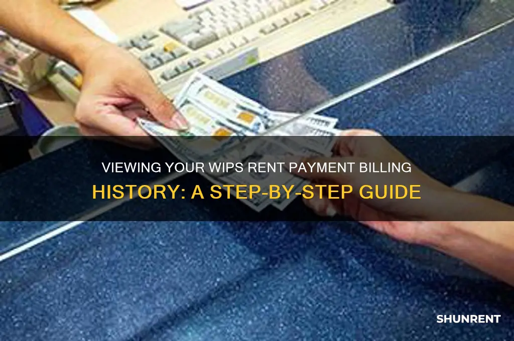 how to view my billing history on wips rent payments