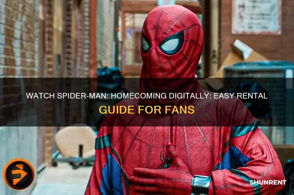 how to watch spider man homecoming digital rent