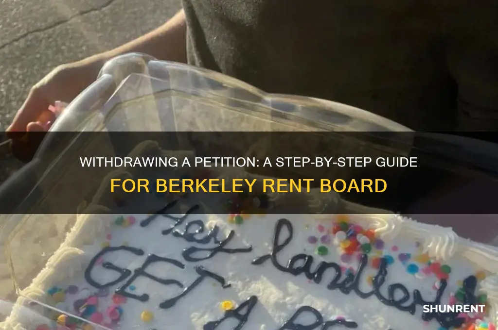 how to withdraw a petition berkeley rent board