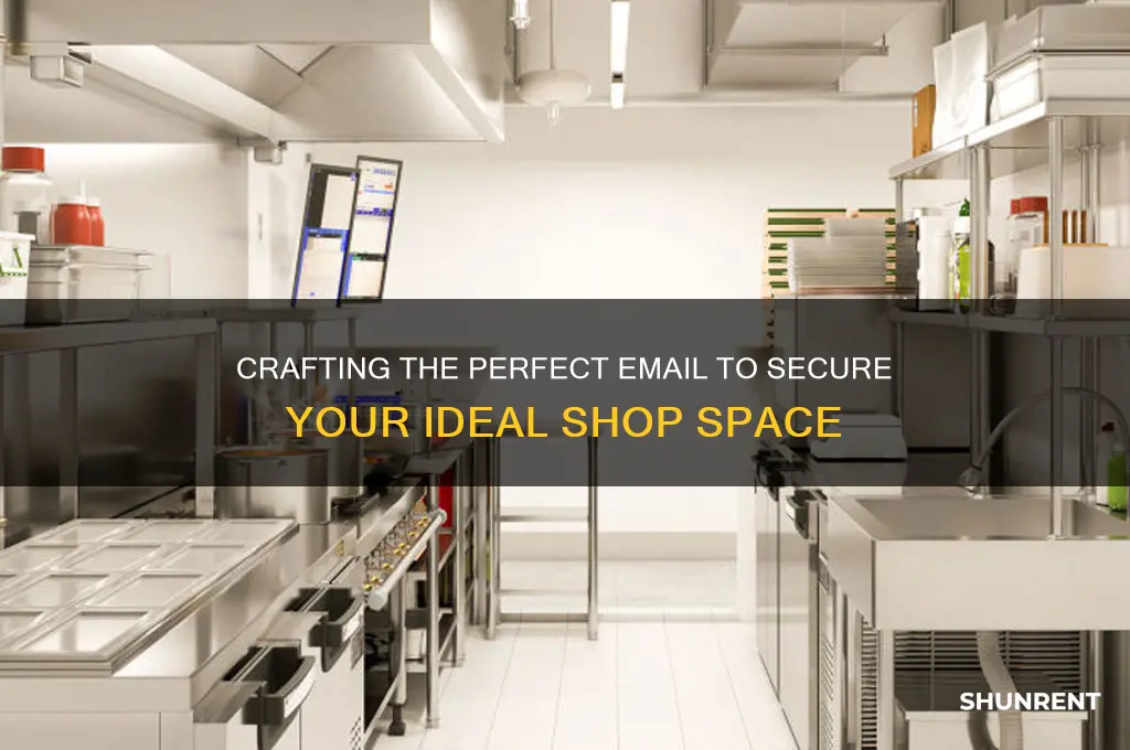 how to write an email to rent a shop space