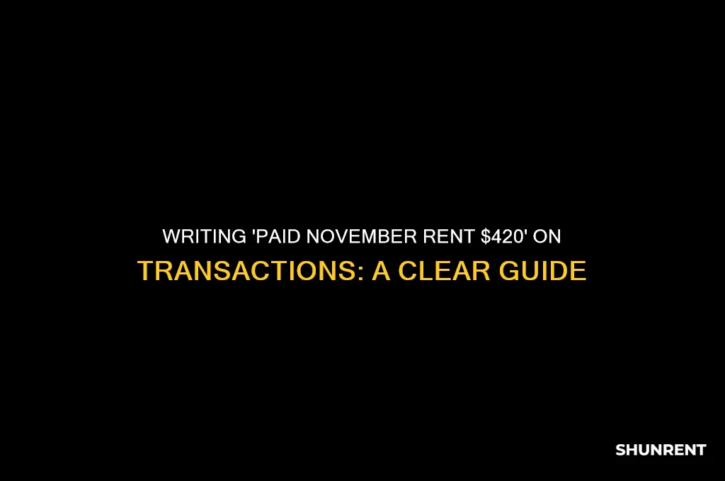 how to write paid november rent 420 on a transaction