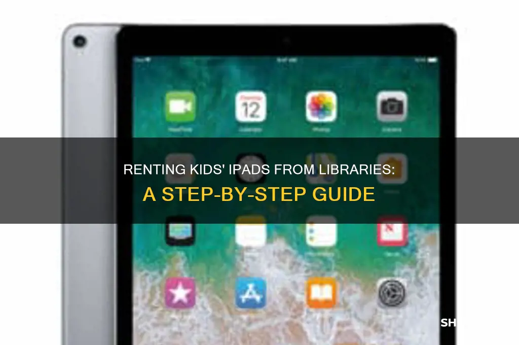 how to you rent kids ipads from libraries
