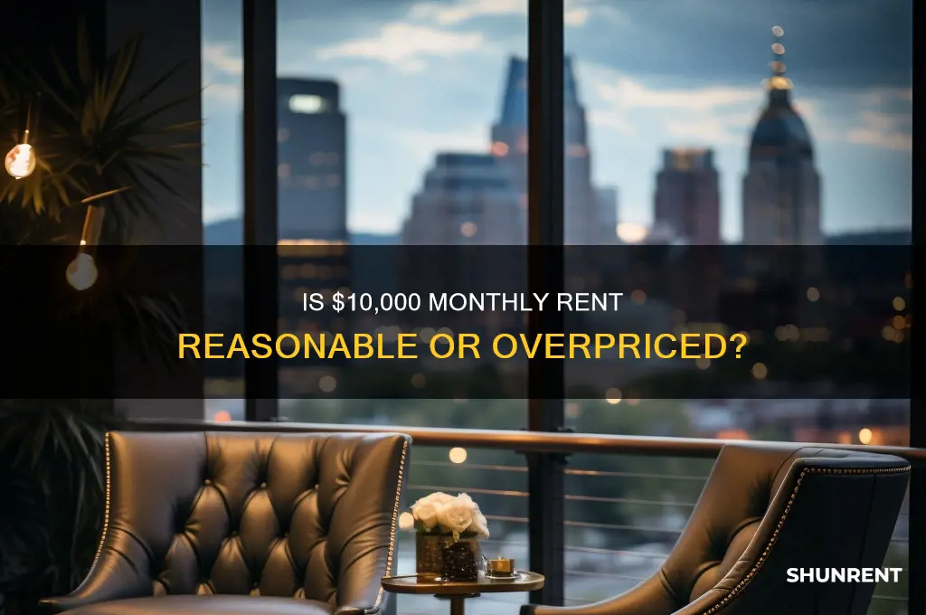 is 10 000 a month expensive rent
