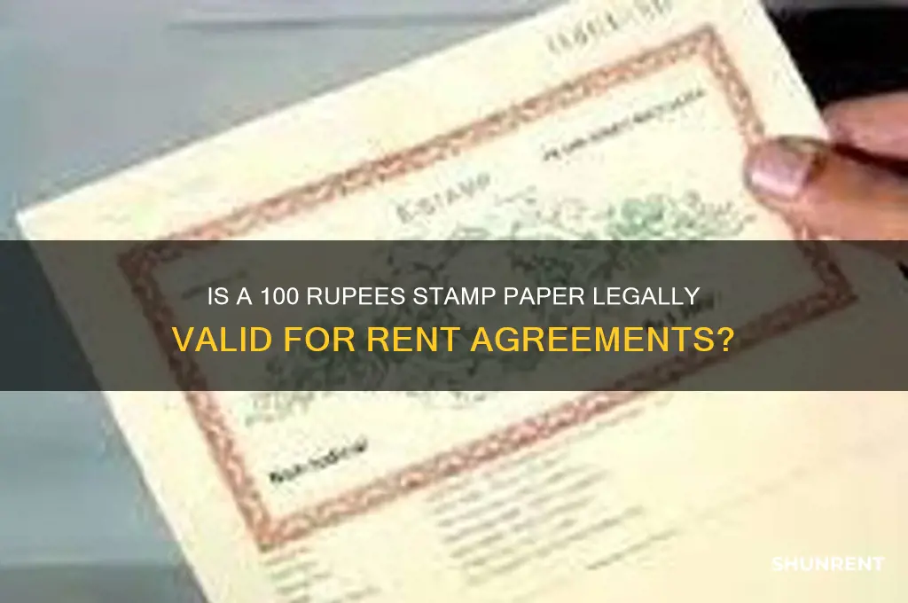 is 100 rs stamp paper valid for rent agreement