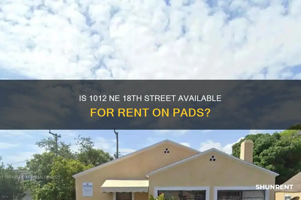 is 1012 ne 18th street for rent on pads
