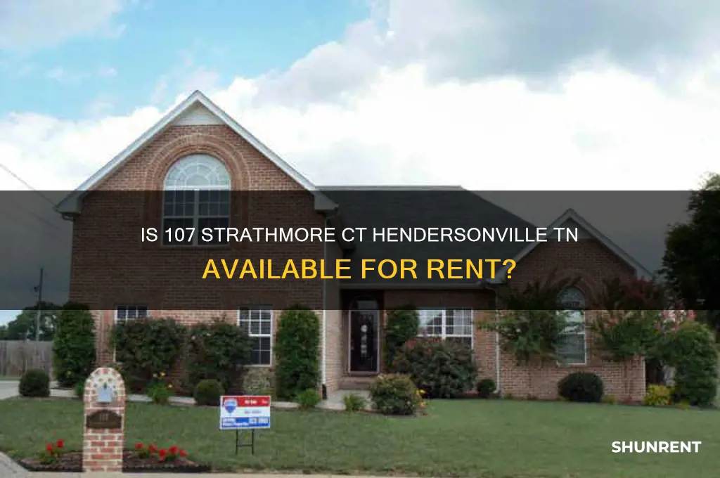 is 107 strathmore ct hendersonville tn for rent