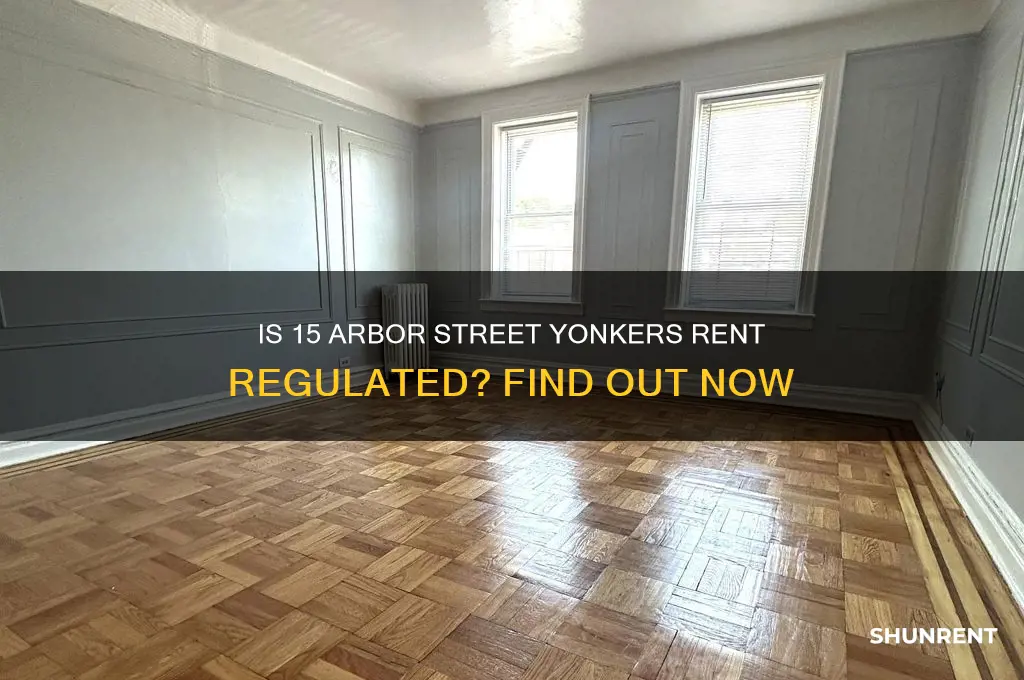 is 15 arbor street yonkers rent regulated