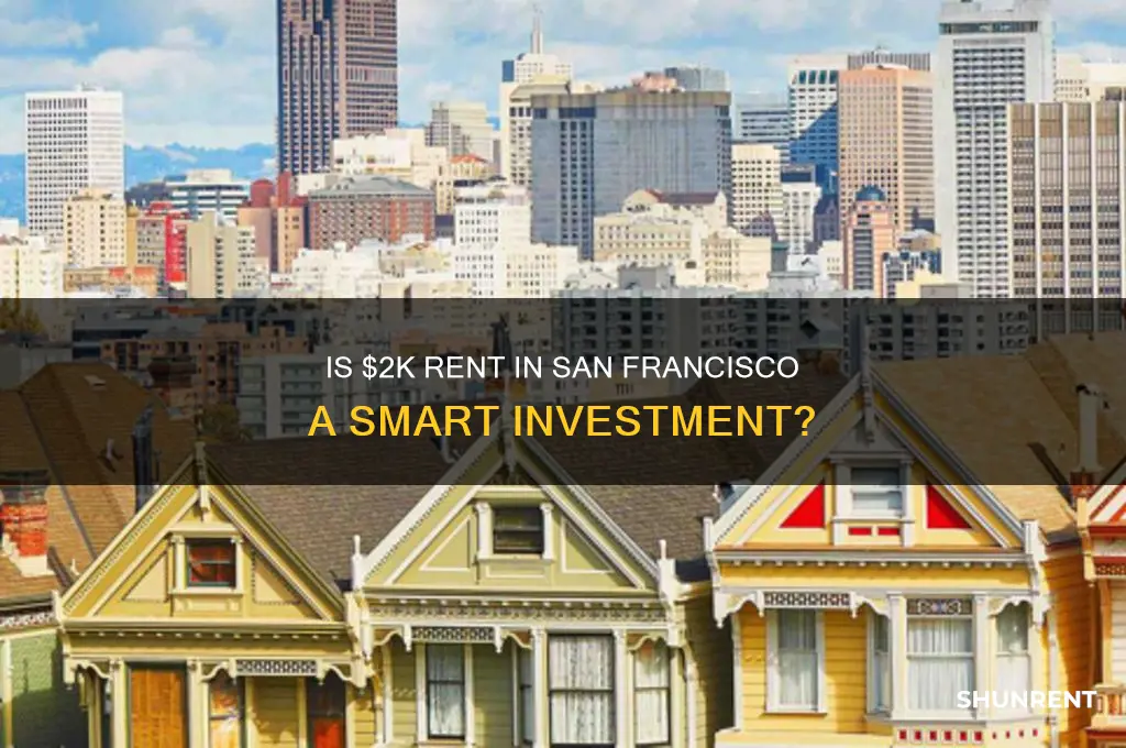 is 2k rent in san francisco worth it