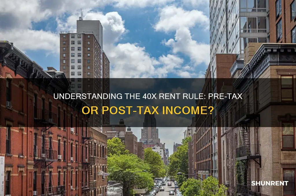 is 40 times rent before or after taxes