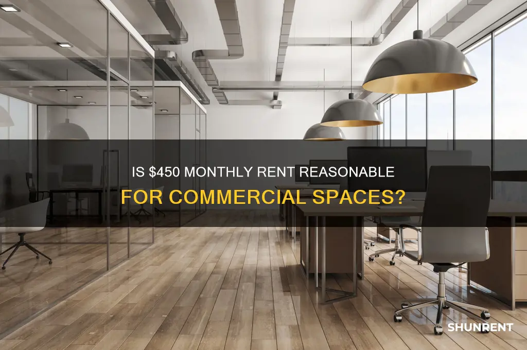 is 450 a month a lot for rent commercial