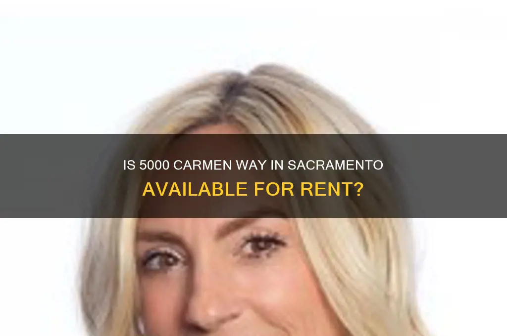 is 5000 carmen way in sacramento for rent
