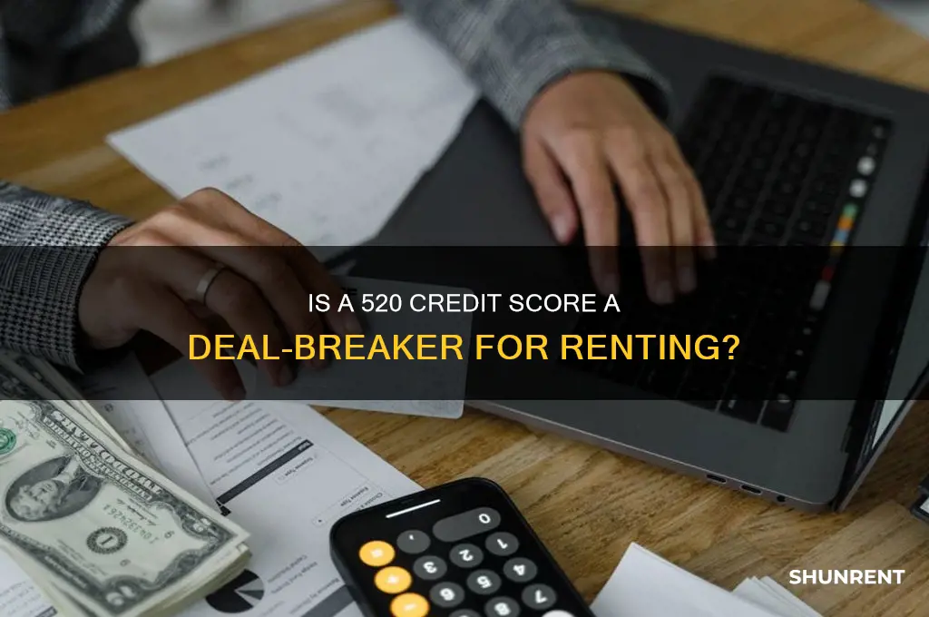is 520 a bad score for renting